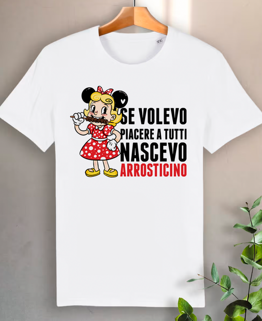 SE VOLEVO PIACERE A TUTTI NASCEVO ARROSTICINO